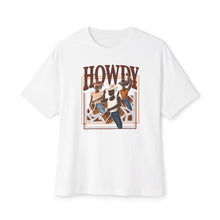 Load image into Gallery viewer, Howdy! Oversized Boxy Tee