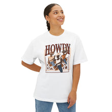 Load image into Gallery viewer, Howdy! Oversized Boxy Tee